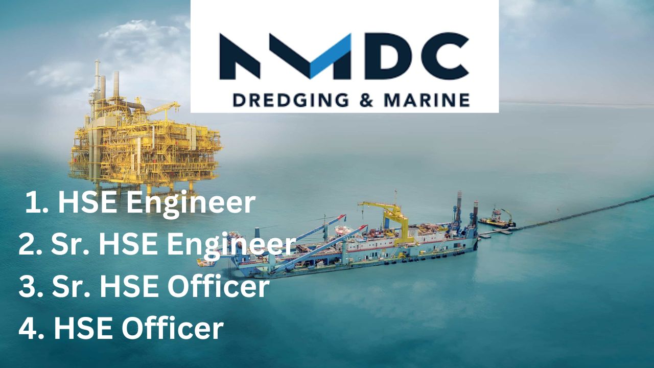 NMDC Group New Opening HSE Officer And HSE Engineer 2024