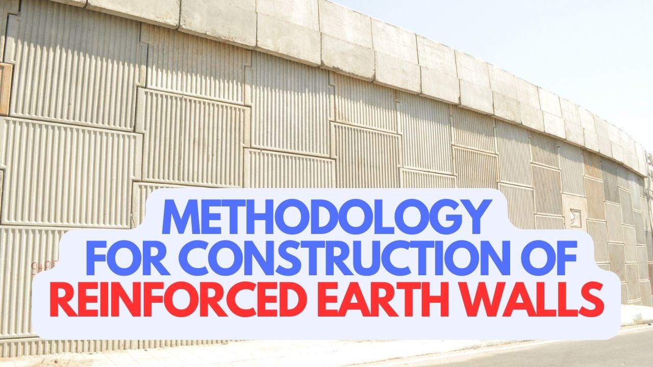 METHODOLOGY-FOR-CONSTRUCTION-OF-REINFORCED-EARTH-WALLS